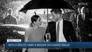 Today's Talker: Harry and Meghan get a Netflix docuseries