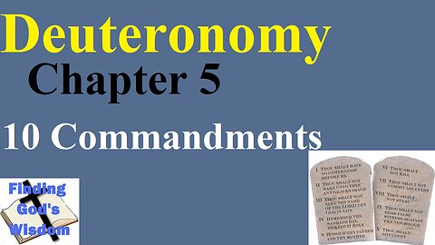 Deuteronomy - Chapter 5 - 10 Commandments