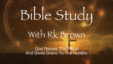 God Resists The Proud And Gives Grace To The Humble