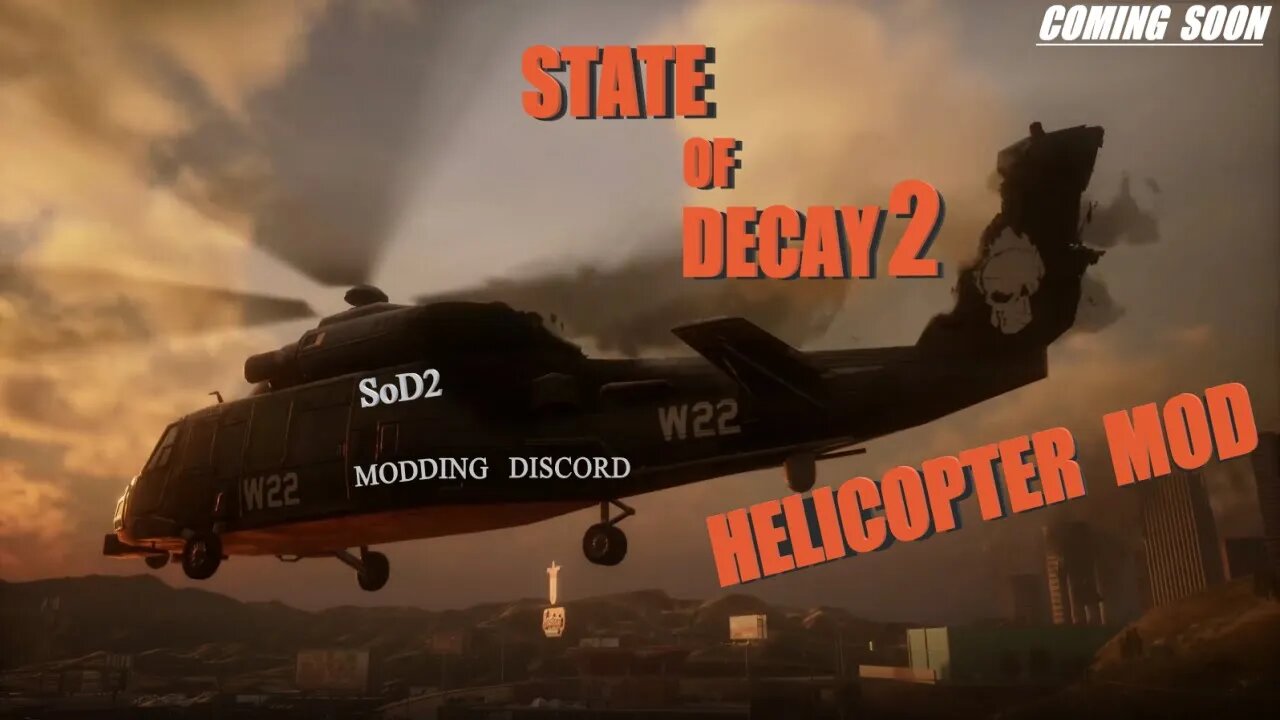 State of Decay 2 Helicopter Modding Showcase ( Coming Soon )