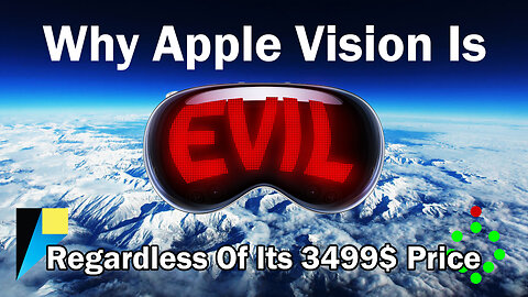 Why Apple Vision is EVIL (Regardless of its 3499$ price)