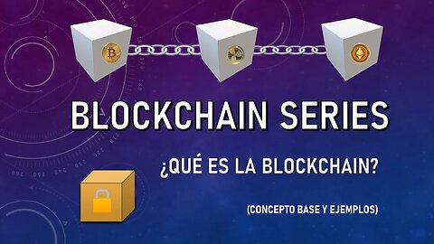 QUE ES LA CADENA DE BLOQUES? | WHAT IS BLOCKCHAIN TECHNOLOGY