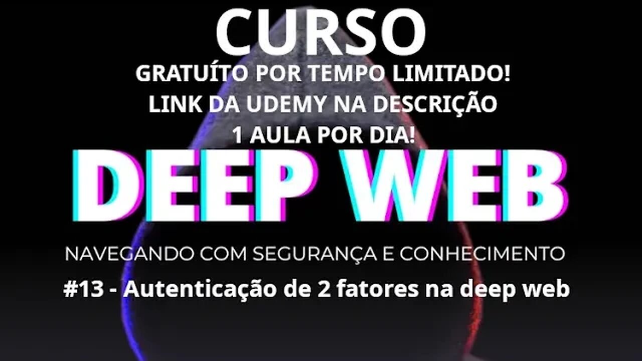 #curso #13 autenticação de 2 fatores na deep - deep web - navegando com segurança e conhecimento