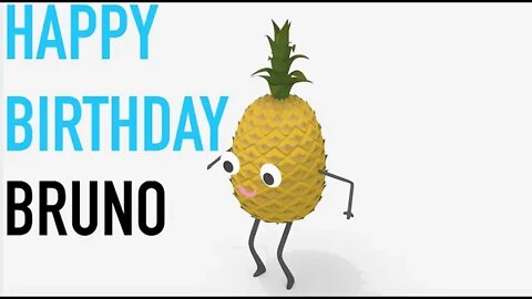 Happy Birthday BRUNO! - PINEAPPLE Birthday Song