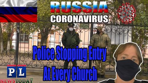 Police In Russia Lock Down Churches Due To Coronavirus