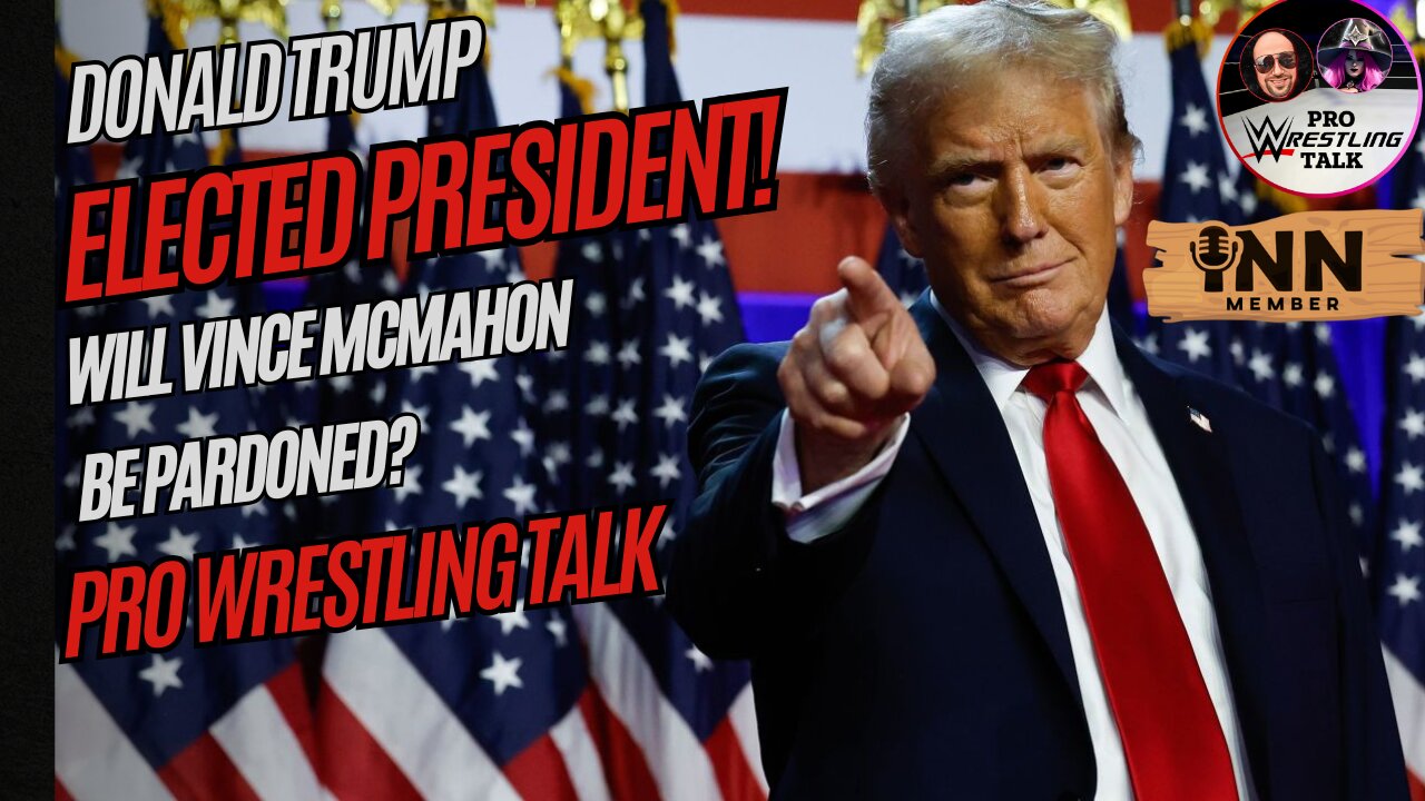 Donald Trump WINS ELECTION, Will Vince McMahon be PARDONED? Pro Wrestling Talk EP:34