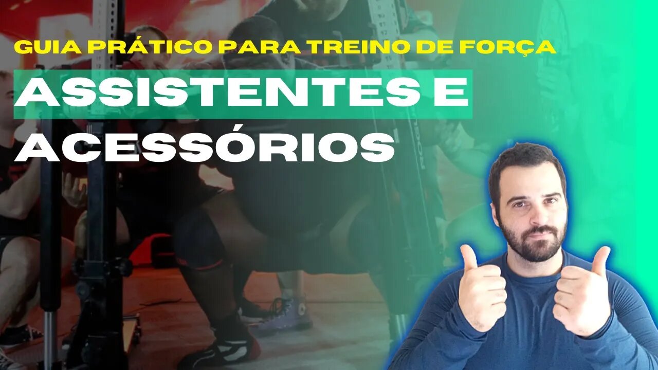 GUIA PRÁTICO PARA TREINO DE FORÇA | #11 ASSISTENTES E ACESSORIOS