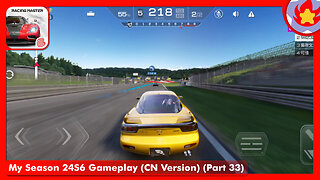 My Season 24S6 Gameplay (CN Version) (Part 33) | Racing Master