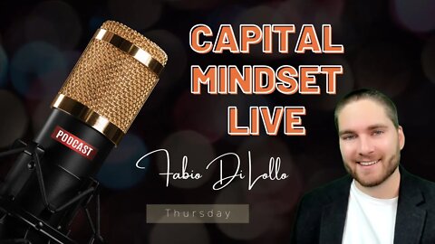 Capital Mindset Live | 9:55 pm EST