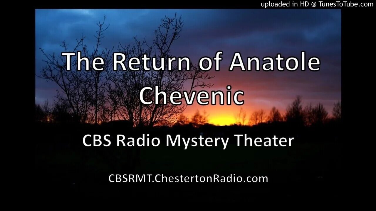 The Return of Anatole Chevenic - CBS Radio Mystery Theater