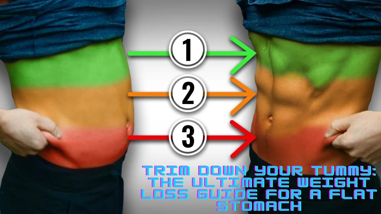 Trim down your tummy The ultimate weight loss guide for a flat stomach