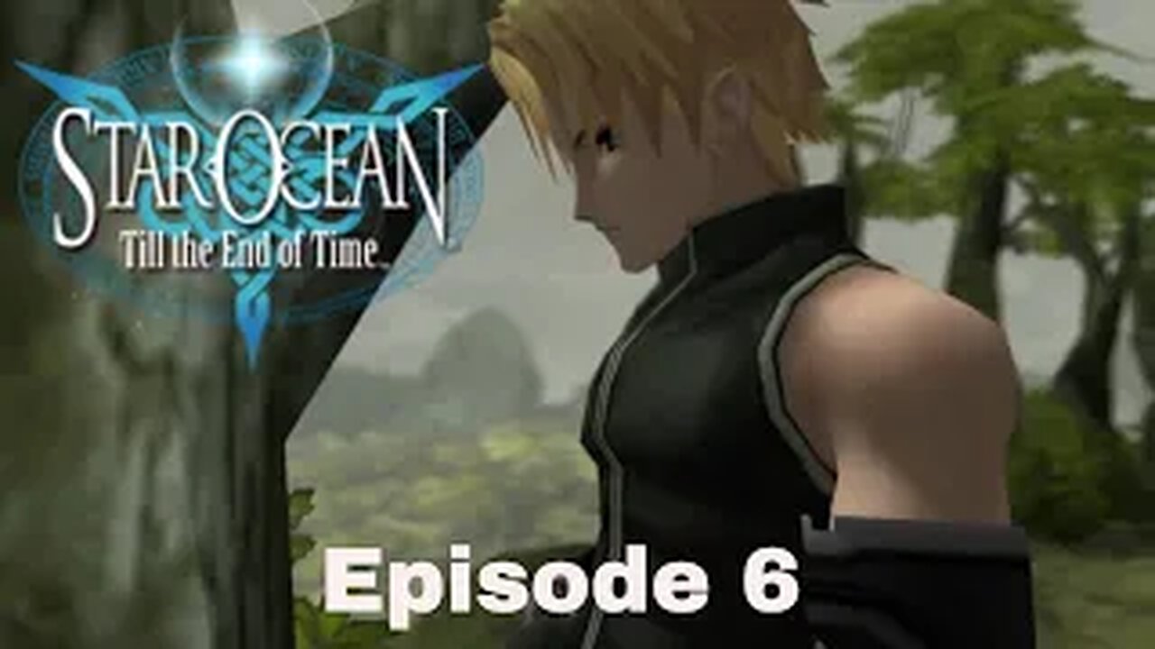 Star Ocean: Till The End Of Time Episode 6 Goodbye Vanguard 3