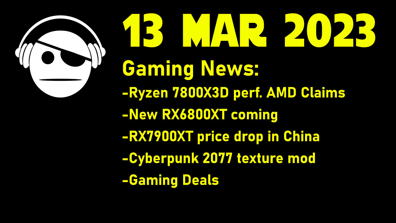 Gaming News | Ryzen 7800X3D | Gigabyte GPU | Rx7900xt prices | Gaming Deals | 13 MAR 2023