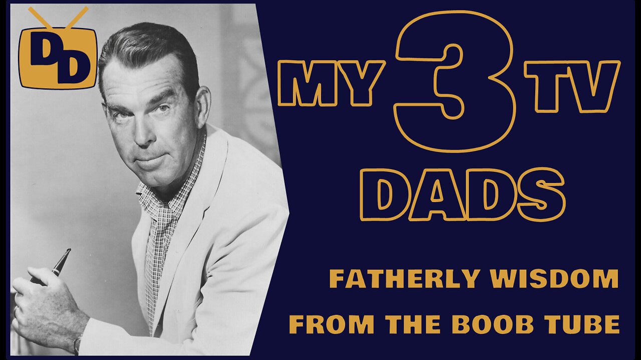 My Three Dads | Favorite Fathers from Classic TV