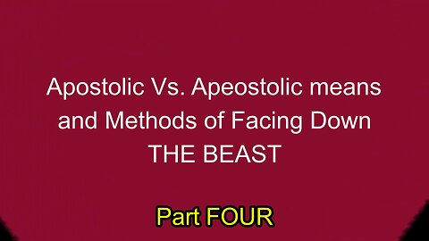 Apostolic Vs Apeostolic Part FOUR