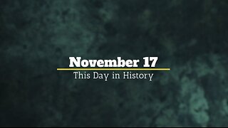 November 17 This Day in History