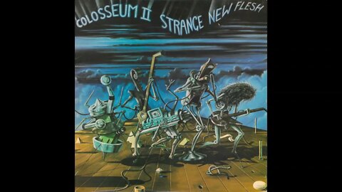 Colosseum II Strange New Flesh Full Album Vinyl Rip (1976)