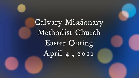 Calvary Missionary Methodist Church (Sanford, NC) - Easter Outing 2021