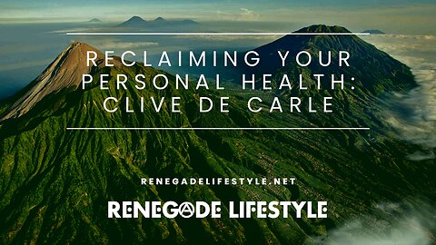 Reclaiming Your Personal Health: Clive de Carle