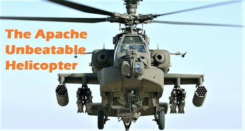 The Apache Unbeatable Helicopter