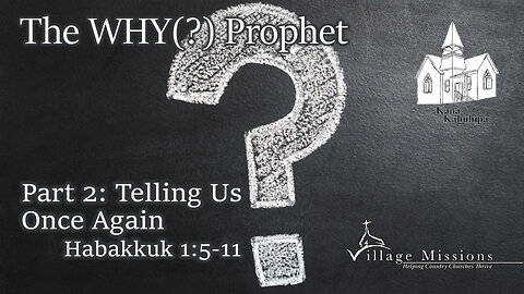 03.03.24 - Part 2: Telling Us Once Again - Habakkuk 1:5-11