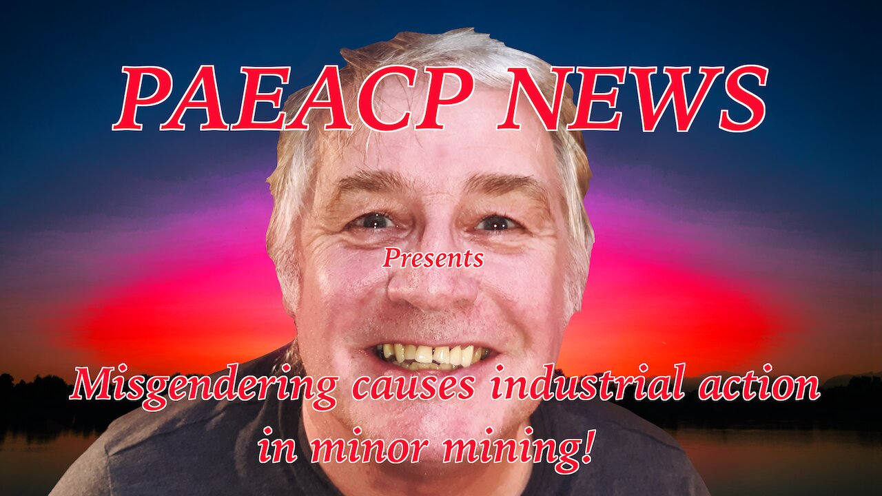 Misgendering causes industrial action in minor mining!