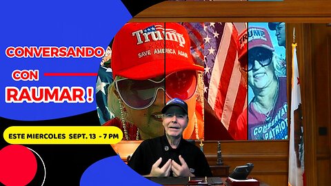 CONVERSANDO CON RAUMAR 09.13 - 7 PM