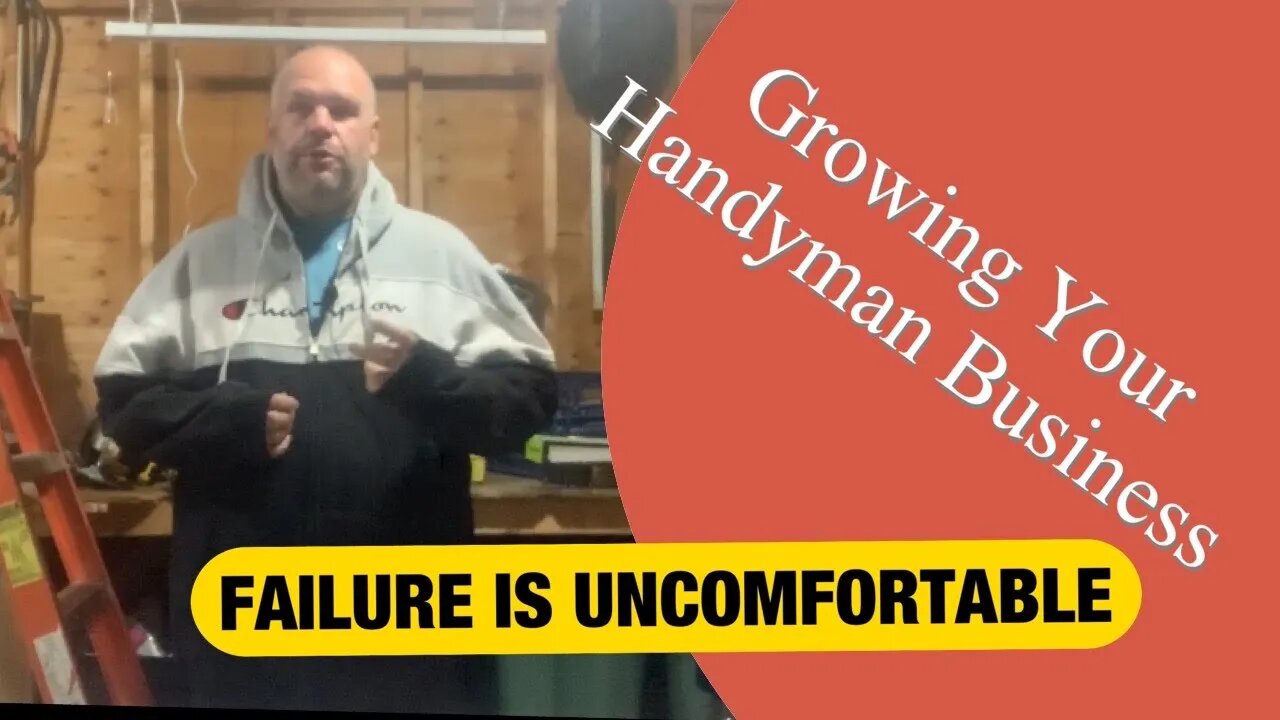 FAILURE IS UNCOMFORTABLE - Growing Your Handyman Business