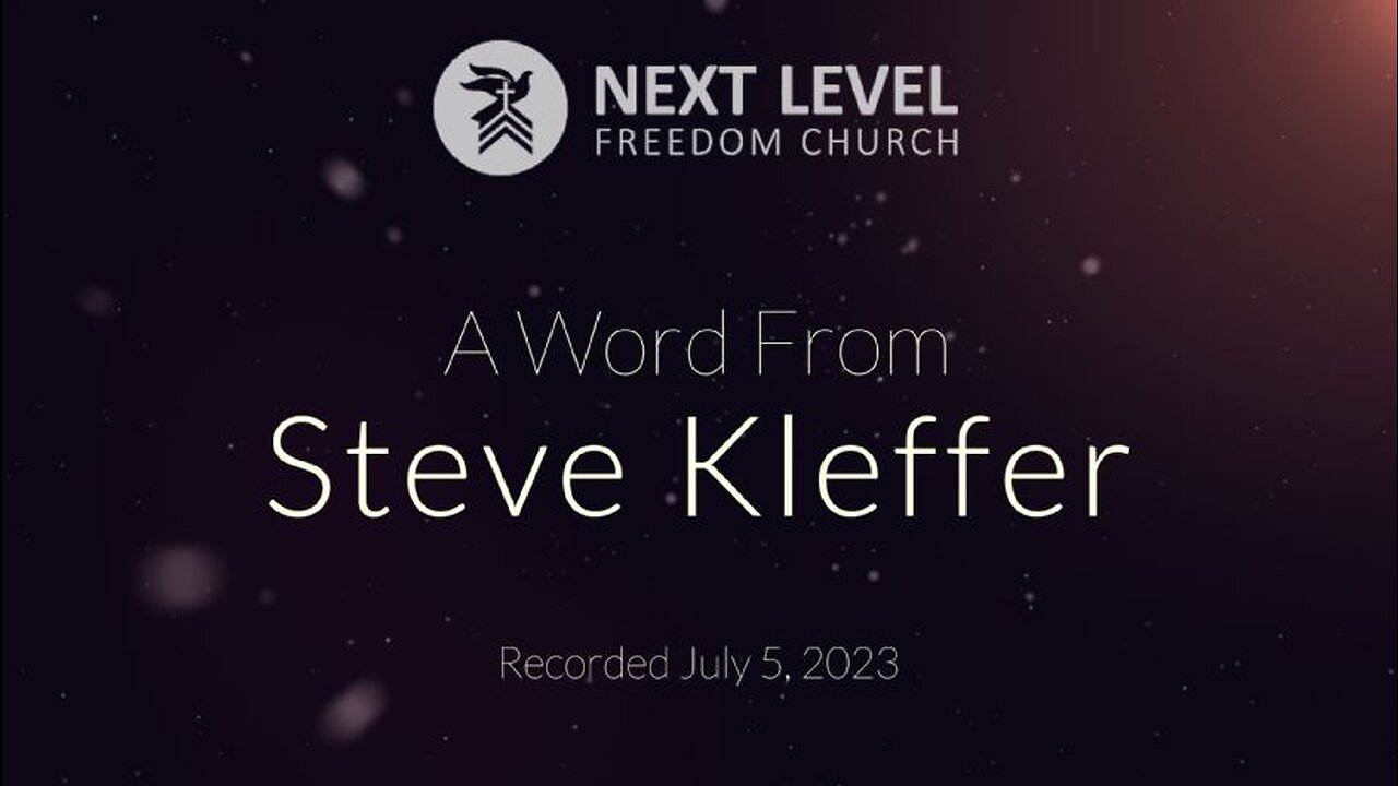 A Word from Pastor Steve Kleffer (7/12/23)