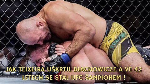 Jak Teixeira uškrtil Blachowicze a ve 42 letech se stal UFC šampionem!