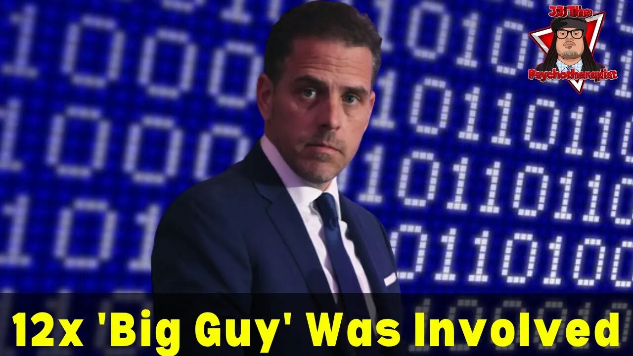 12 times 'big guy' was involved in Hunter's business