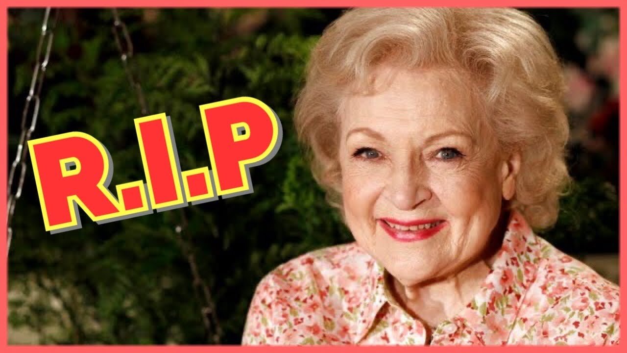 BETTY WHITE PASSED AWAY AGE OF 99