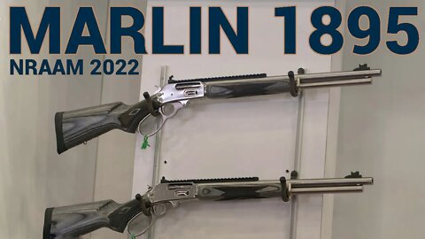 New Marlin 1895 Rifles at NRAAM 2022