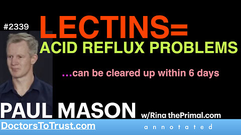 PAUL MASON p12 | LECTINS= ACID REFLUX PROBLEMS …can be cleared up within 6 days