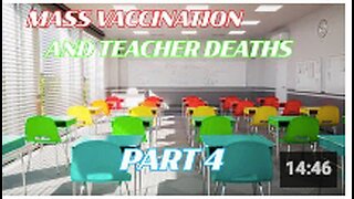 Mass VACCINATION and teacher deaths part 4