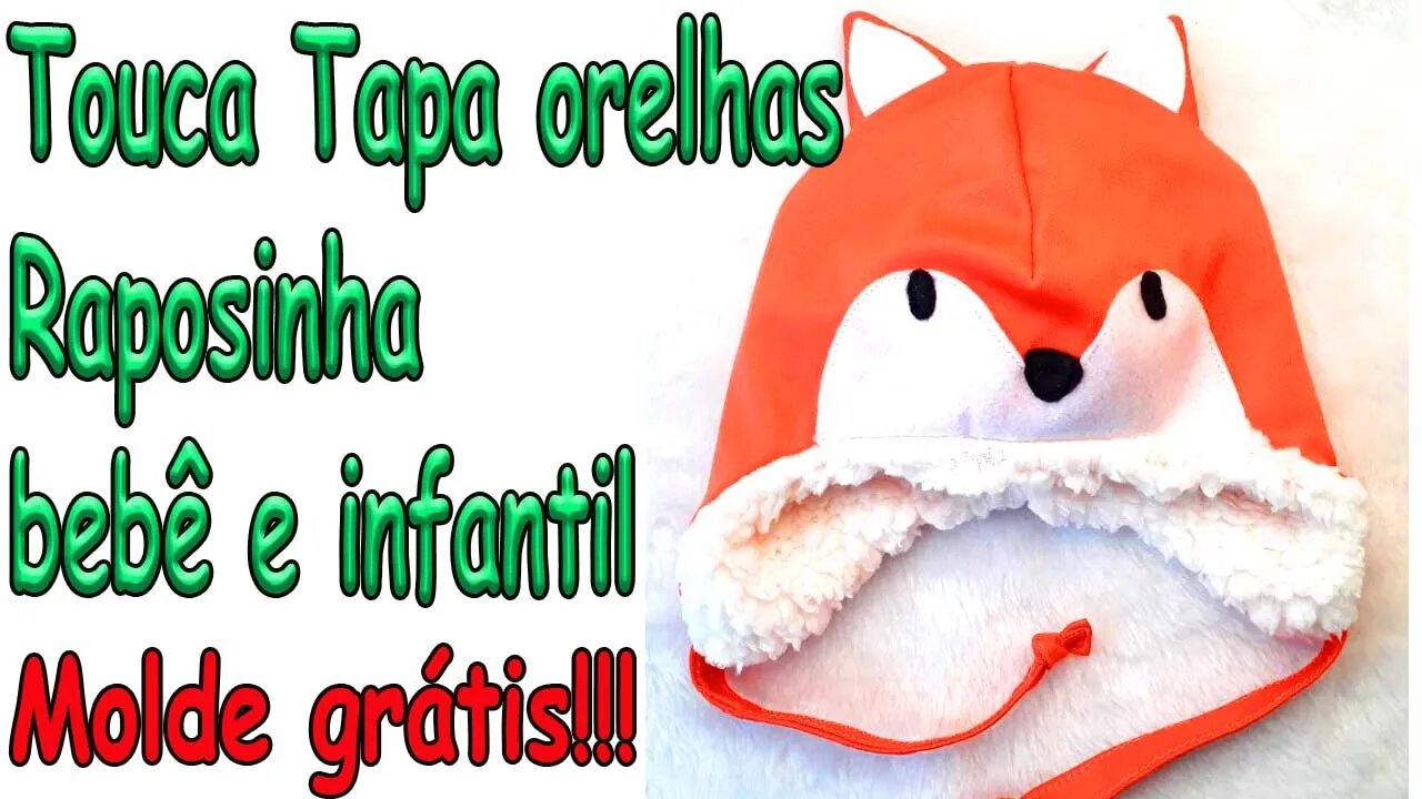 Como Fazer Touca Tapa orelhas Raposinha bebê e infantil (MOLDE GRÁTIS!)