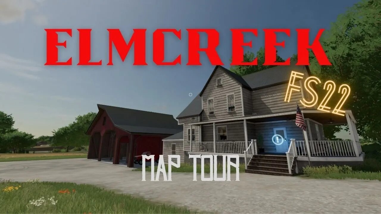 Elmcreek / Map Tour / FS22 / LockNutz / PC