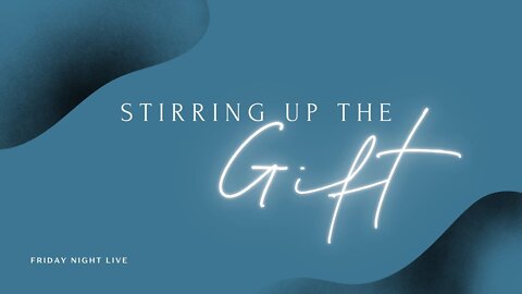 STIRRING UP THE GIFT // ROBERT HENDERSON // FNL