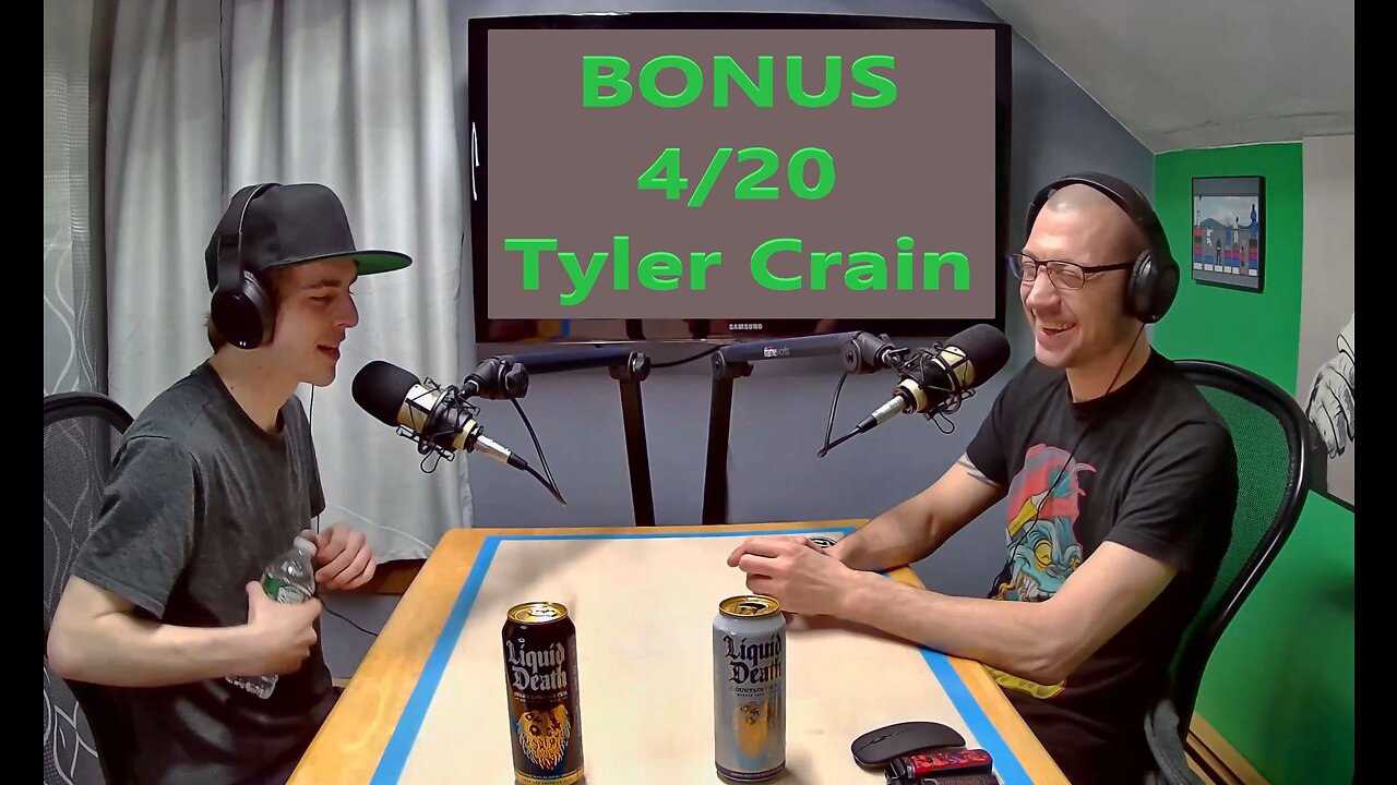 TwT Bonus ep 4/20 w/Tyler Crain. Happy 420 Everyone!!!