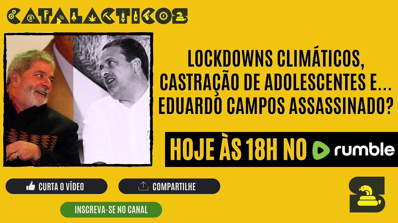 #112 Lockdowns Climáticos, Castração De Adolescentes E... Eduardo Campos Assassinado?