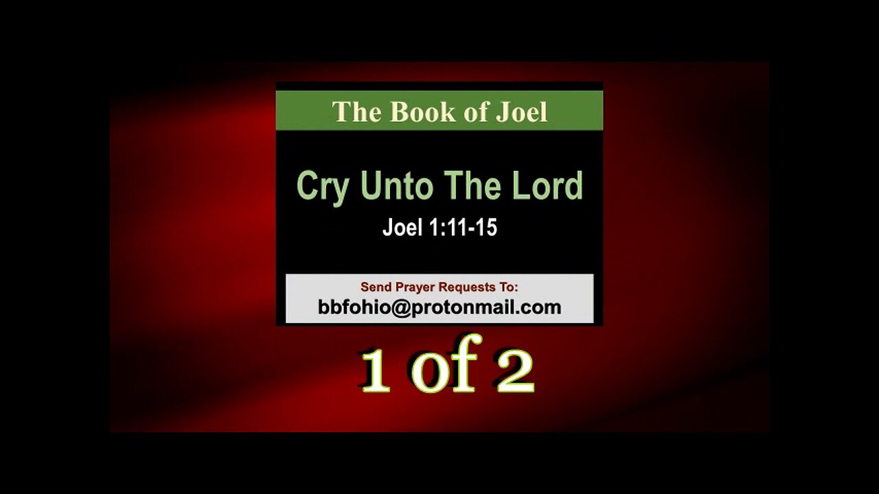 003 Cry Unto The Lord (Joel 1v11-15) 1 of 2