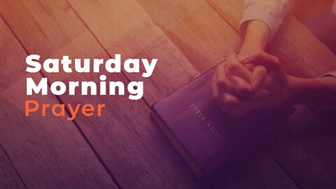 Saturday Morning Prayer | March 19, 2022