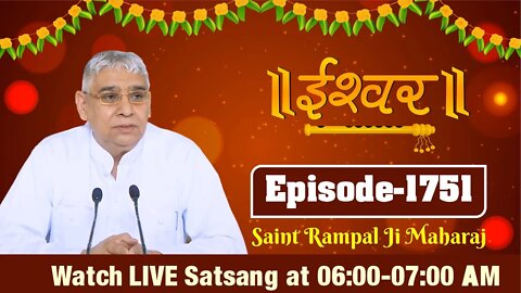 Ishwar TV 07-08-2022 || Episode: 1751 || Sant Rampal Ji Maharaj Live Satsang