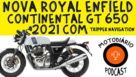 NOVA ROYAL ENFIELD Continental GT 650 2021 com "TRIPPER NAVIGATION"