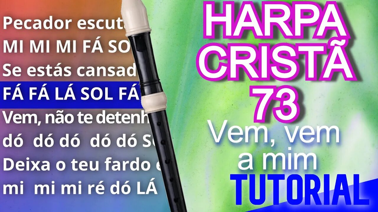 Harpa Cristã 073 - Vem, vem a mim - Cifra melódica