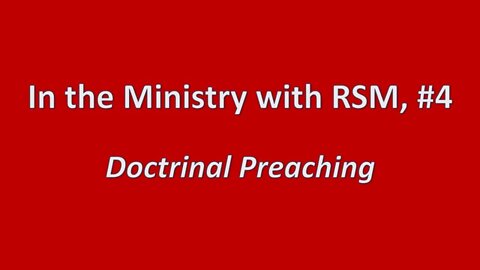 Doctrinal Preaching in the Ministry with RSM