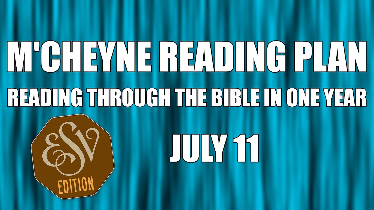 Day 192 - July 11 - Bible in a Year - ESV Edition