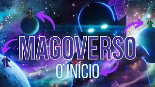 MAGOVERSO - Episódio 1: O INÍCIO