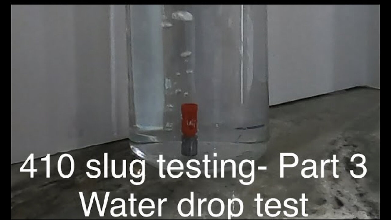 410 slug testing, the water drop test