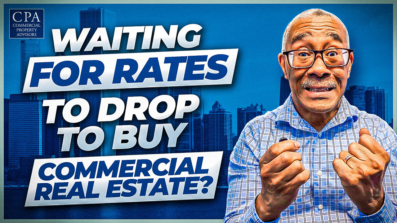 Waiting for Rates to Drop to Buy Commercial Property?